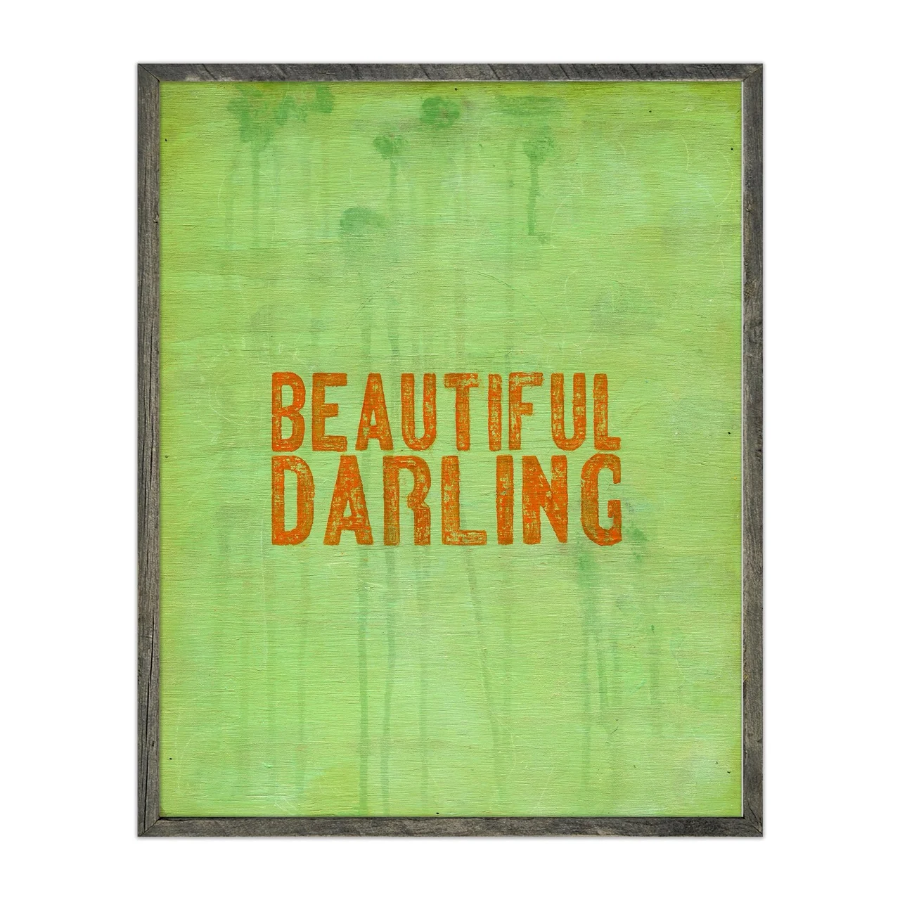 Beautiful Darling Art Print - Grey Wood