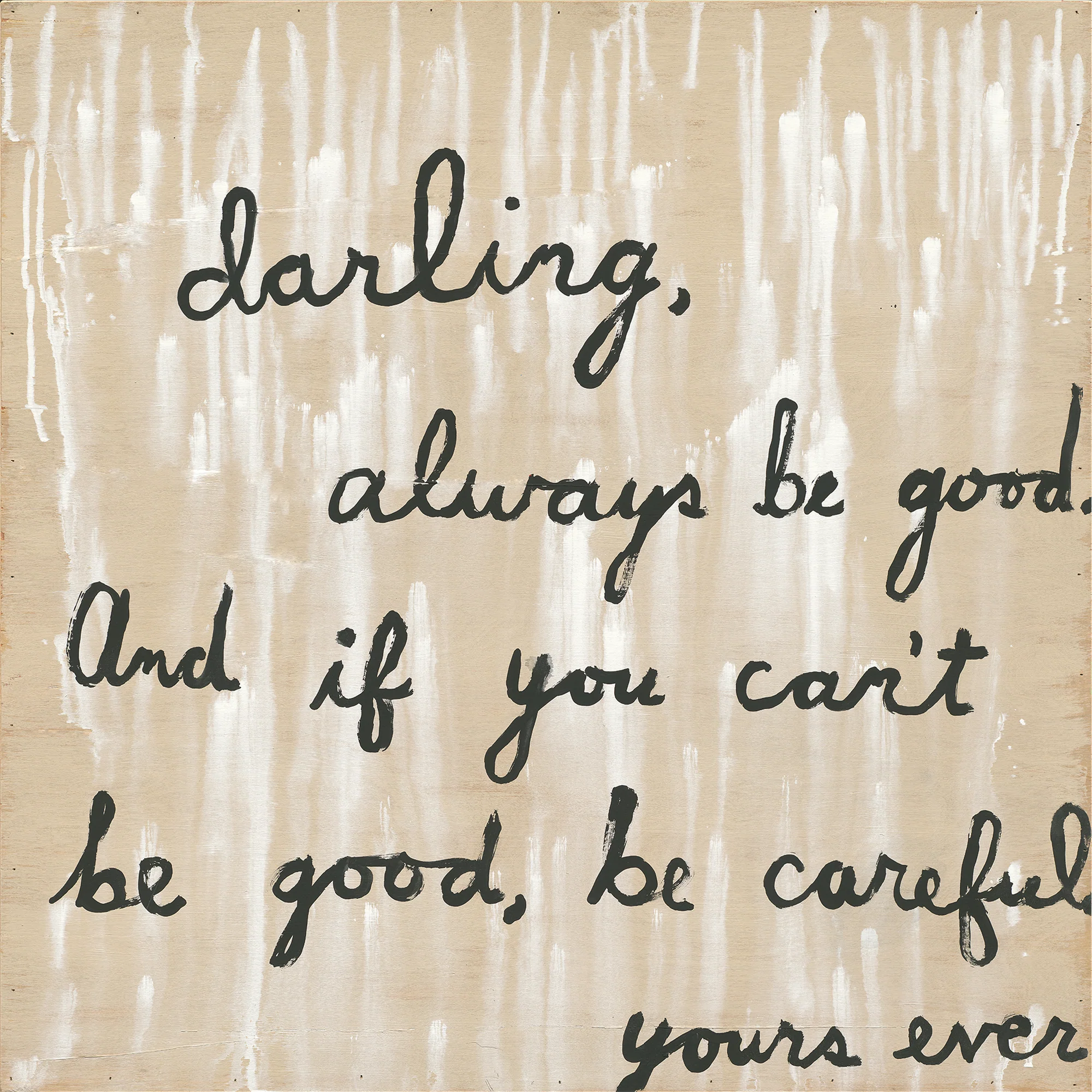 Be Good - Art Print
