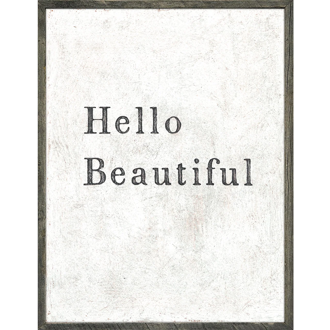 Hello Beautiful Art Print - Grey Wood