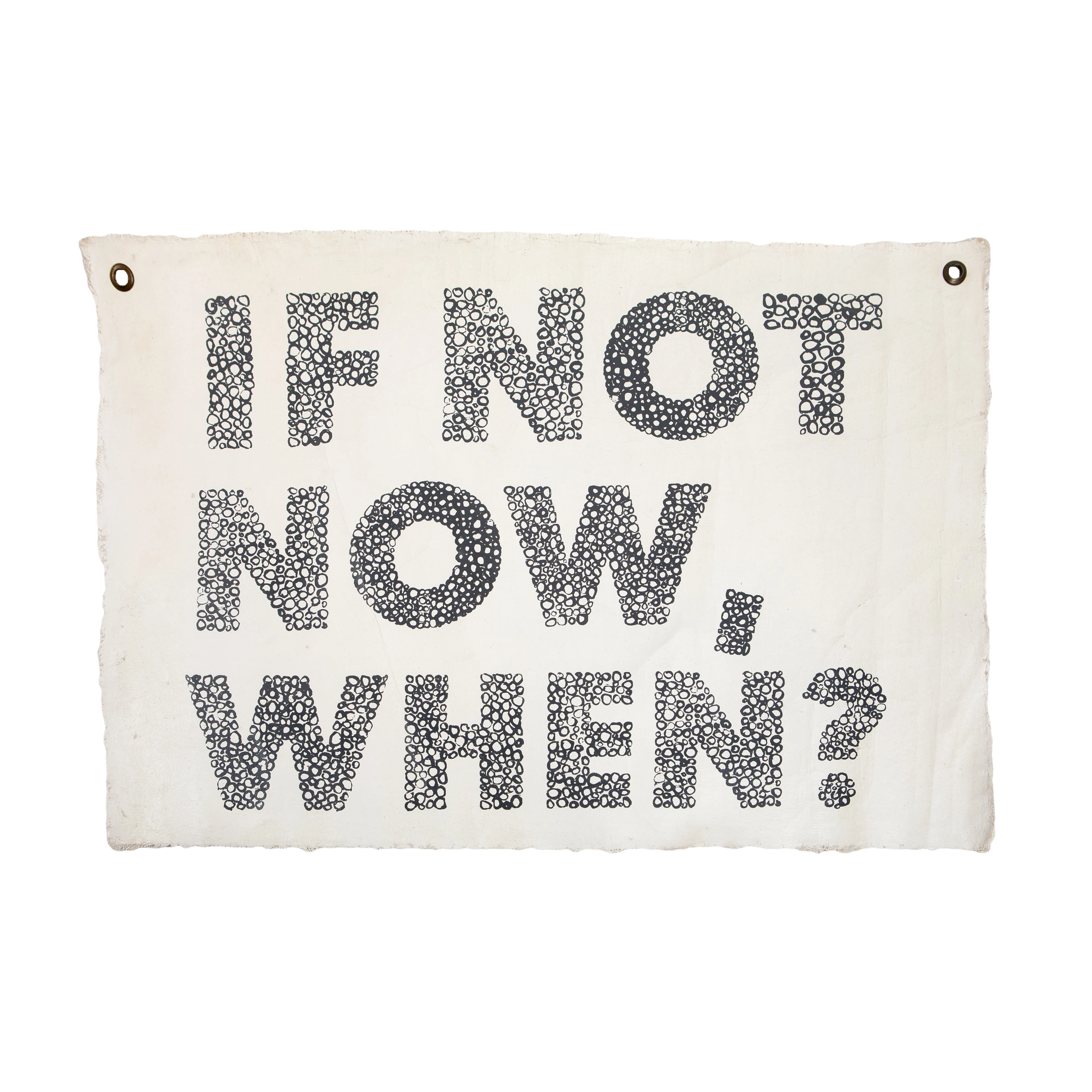 ***If Not Now, When? Hand Painted Wall Hanging - 37"x25"