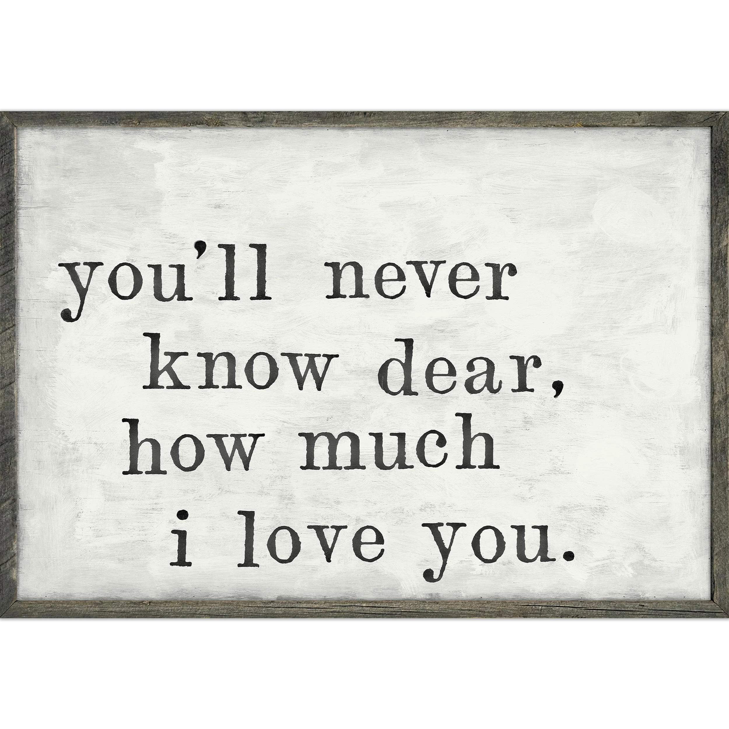 You'll Never Know (Grey Wood) - Art Print